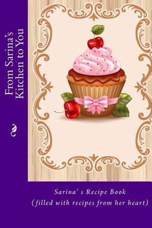 From Sarina's Kitchen to You de Alice E. Tidwell