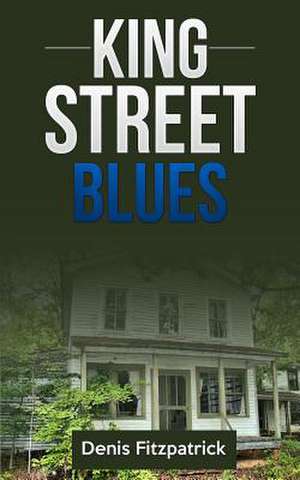 King Street Blues de Denis Fitzpatrick