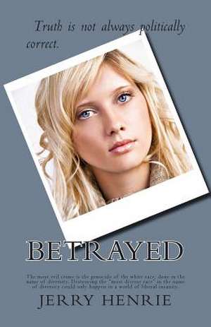 Betrayed de Jerry Henrie