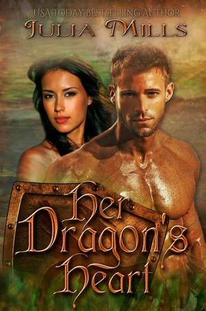 Her Dragon's Heart de Julia Mills