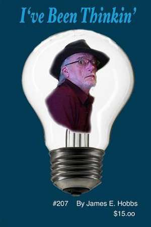 I've Been Thinkin' de James E. Hobbs