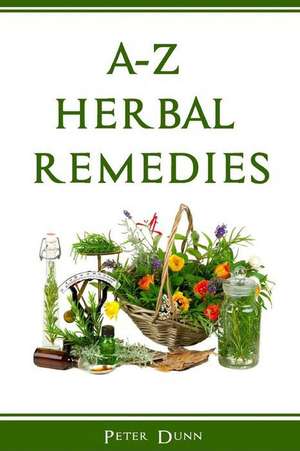 A-Z of Herbal Remedies de Peter Dunn