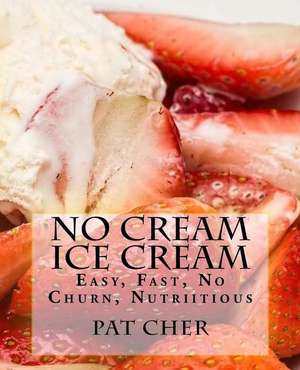 No Cream Ice Cream de Pat Cher