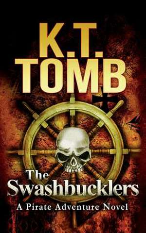 The Swashbucklers de K. T. Tomb