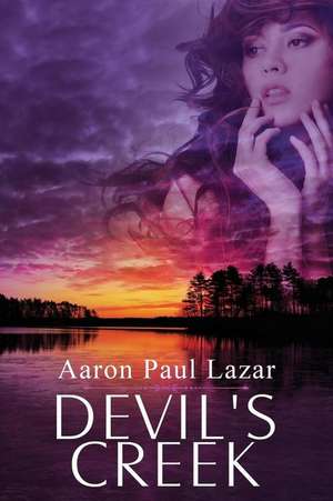 Devil's Creek de Aaron Paul Lazar