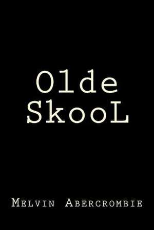 Olde Skool de Rev Melvin L. Abercrombie