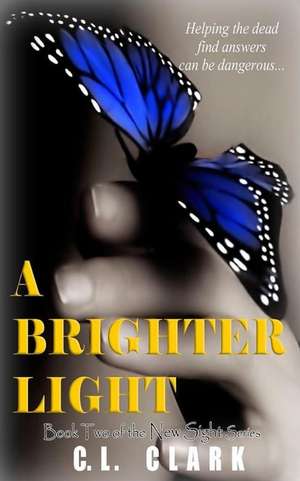 A Brighter Light de C. L. Clark