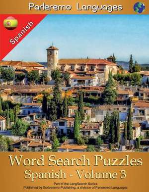 Parleremo Languages Word Search Puzzles Spanish - Volume 3 de Erik Zidowecki