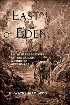 East of Eden de F. Wayne Mac Leod