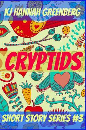 Cryptids de Kj Hannah Greenberg