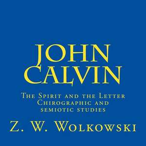 John Calvin de Z. W. Wolkowski