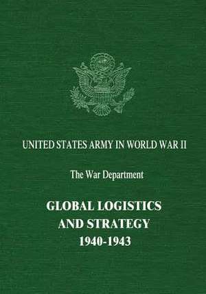 Global Logistics and Strategy de Robert W. Coakley