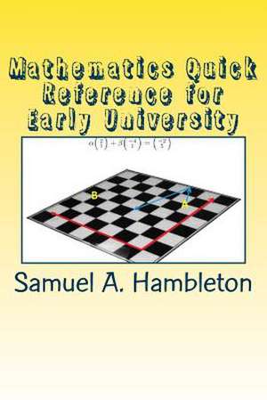 Mathematics Quick Reference for Early University de Dr Samuel a. Hambleton