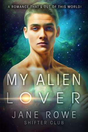 My Alien Lover de Jane Rowe