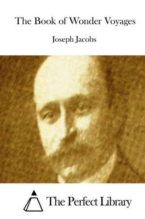 The Book of Wonder Voyages de Joseph Jacobs