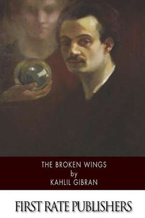 The Broken Wings de Kahlil Gibran