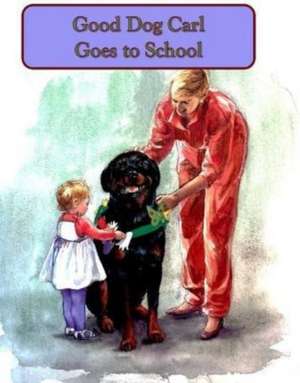 Good Dog Carl Goes to School Board Book de Alexandra Day