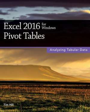 Excel 2016 for Windows Pivot Tables de Tim Hill