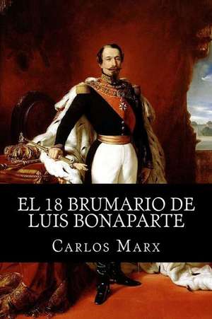 El 18 Brumario de Luis Bonaparte de Carlos Marx