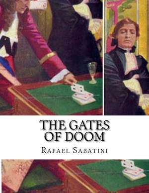 The Gates of Doom de Rafael Sabatini