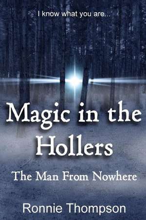 Magic in the Hollers de Ronnie Thompson Jr