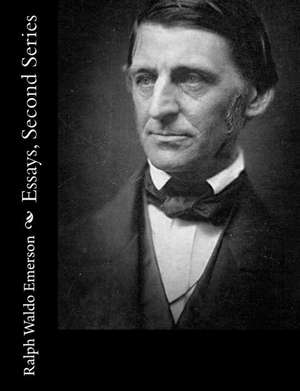 Essays, Second Series de Ralph Waldo Emerson