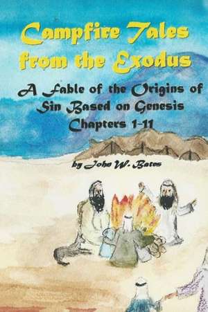 Campfire Tales from the Exodus de John W. Bates