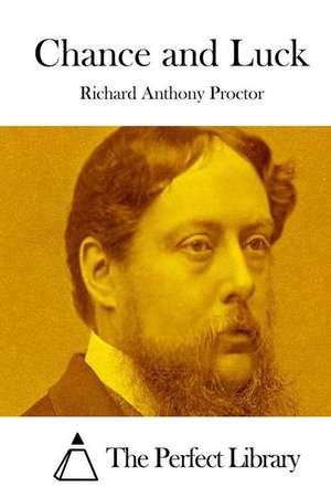 Chance and Luck de Richard Anthony Proctor