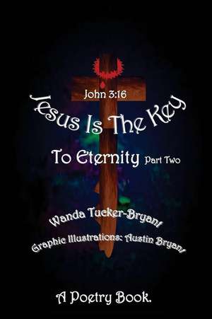 Jesus Is the Key de Tucker-Bryant, Wanda