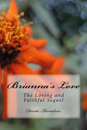 Brianna's Love (the Loving and Faithful Sequel) de Dorita Lynn Kornelsen