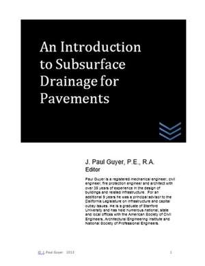 An Introduction to Subsurface Drainage for Pavements de J. Paul Guyer