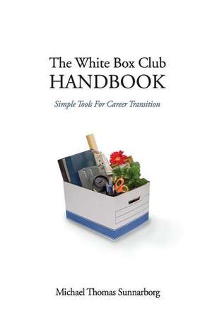 The White Box Club Handbook de Michael Thomas Sunnarborg