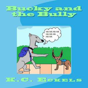 Bucky and the Bully de K. C. Eckels