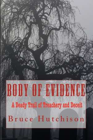 Body of Evidence de Bruce Hutchison