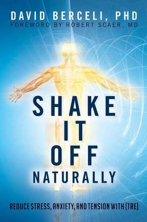 Shake It Off Naturally de Phd David Berceli