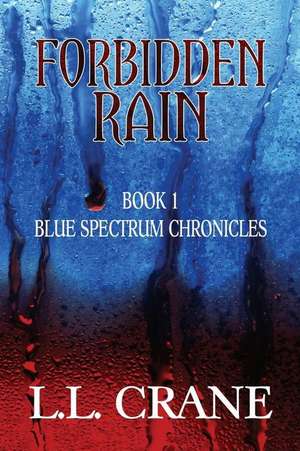 Forbidden Rain de L. L. Crane