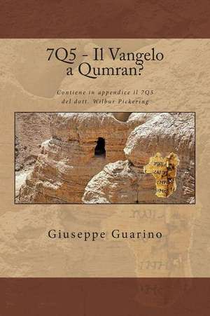 7q5 Il Vangelo a Qumran de Giuseppe Guarino