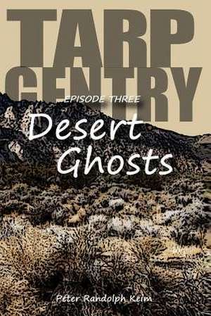 Tarp Gentry - Desert Ghosts de Peter Randolph Keim