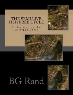 The Semi Live Fish Free Cycle de B. G. Rand