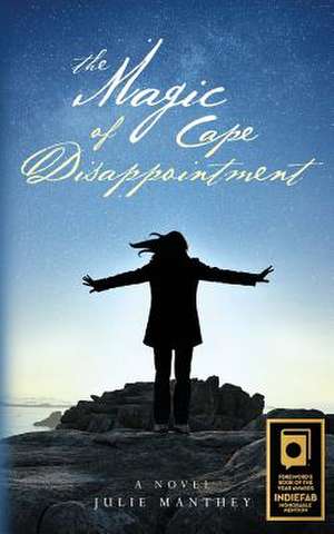 The Magic of Cape Disappointment de Julie Manthey