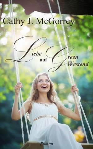 Liebe Auf Green Westend de Cathy J. McGorrey