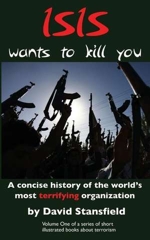 Isis Wants to Kill You de David Stansfield