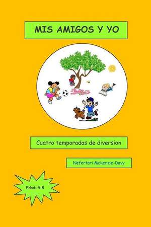 MIS Amigos y Yo de Mrs Nefertari McKenzie-Davy