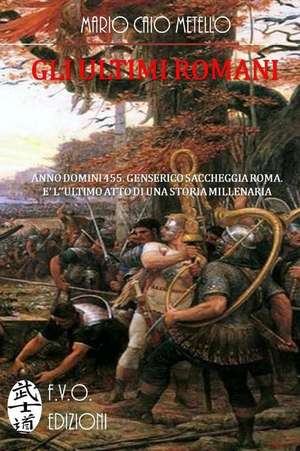 Gli Ultimi Romani de Mario Caio Metello