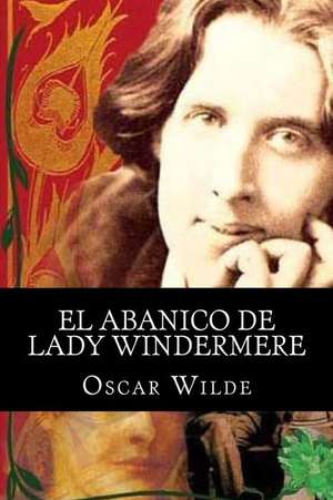 El Abanico de Lady Windermere de Oscar Wilde