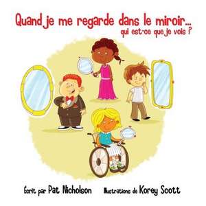 Quand Je Me Regarde Dans Le Miroir... Qui Est-Ce Que Je Vois? de Pat Nicholson