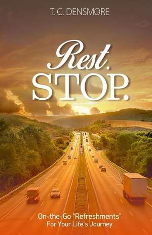 Rest. Stop. de Tameeka C. Densmore
