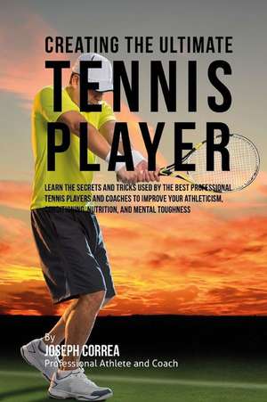 Creating the Ultimate Tennis Player de Correa (Professional Athlete and Coach)