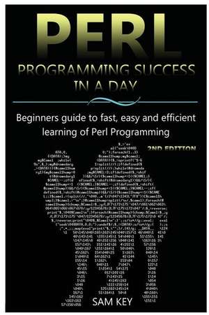 Perl Programming Success in a Day de Sam Key