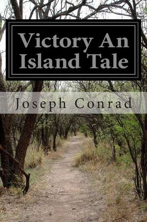 Victory an Island Tale de Joseph Conrad